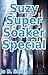 Suzy Super Soaker Special