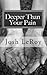 Deeper Than Your Pain:  the presence of God and the healing of depression