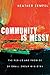 Community Is Messy: The Perils and Promise of Small Group Ministry