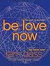 Be Love Now: The ...