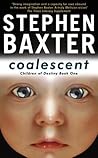 Coalescent by Stephen Baxter