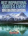 Best Inspirational Quotes Ever - World's Most Powerful Inspirational Quotes & Motivational Quotes Manual