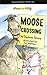 Moose Crossing (Moose and Hildy Book 2)