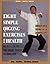 Eight Simple Qigong Exercises for Health: The Eight Pieces of Brocade