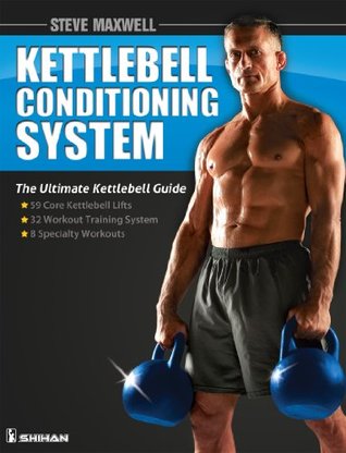 Steve Maxwell - The Kettlebell Conditioning System Book (Kindle Edition)