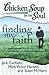 Chicken Soup for the Soul: Finding My Faith: 101 Inspirational Stories about Life, Belief, and Spiritual Renewal