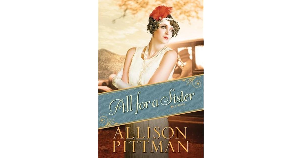 All For A Sister All For 3 By Allison Pittman All For A Sister All For 3 By Allison Pittman