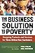 The Business Solution to Poverty: Designing Products and Services for Three Billion New Customers