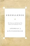 Book cover for Excellence: The Character of God and the Pursuit of Scholarly Virtue