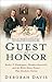 Guest of Honor: Booker T. Washington, Theodore Roosevelt, and the White House Dinner That Shocked a Nation
