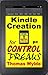 Kindle Creation for Control Freaks by Thomas Wylde
