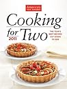 America's Test Kitchen Cooking for Two 2011: The Year's Best Recipes Cut Down to Size