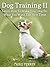 Dog Training: Learn How To ...