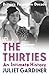 The Thirties: An Intimate History: An Intimate History of Britain