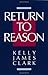 Return to Reason: A Critique of Enlightenment Evidentialism and a Defense of Reason and Belief in God