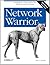 Network Warrior: Everything You Need to Know That Wasn't on the CCNA Exam
