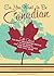 So, You Want to Be Canadian by Kerry Colburn So, You Want to Be Canadian by Kerry Colburn
