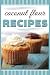 Coconut Flour Recipes ( recipes using coconut flour, used for Gluten Free, Celiac and Paleo Diets