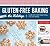 Gluten-Free Baking for the Holidays: 60 Recipes for Traditional Festive Treats