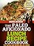 The Paleo Aficionado Lunch Recipe Cookbook (The Paleo Diet Meal Recipe Cookbooks 2)