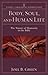 Body, Soul, and Human Life (Studies in Theological Interpretation): The Nature of Humanity in the Bible