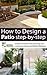 How to Design A Patio Step-...