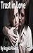 Trust in Love by Angela  Flowers