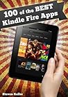 100 of the Best Kindle Fire Apps: Apps to Make Your Kindle Fire Work for You