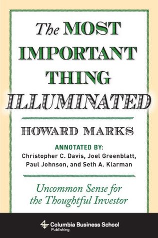 The Most Important Thing Illuminated: Uncommon Sense for the Thoughtful Investor (Columbia Business School Publishing)