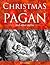 Christmas is Pagan and Other Myths by James Patrick Holding