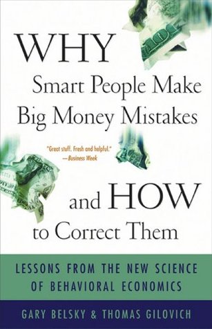 Why Smart People Make Big Money Mistakes and How to Correct Them: Lessons from the Life-Changing Science of Behavioral Economics