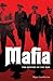 Mafia: The History of the Mob