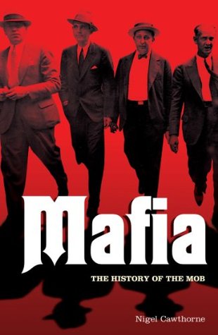 Mafia: The History of the Mob (Kindle Edition)