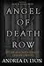 Angel of Death Row by Andrea D. Lyon
