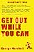 Get Out While You Can - Escape The Rat Race by George Marshall