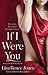 If I Were You by Lisa Renee Jones
