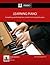 Learning Piano: Complete guide for beginners to learn how to play the piano and dramatically become master using simple tips