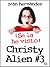 Christy Alien 3 - ¡Se la he visto!