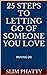 25 Steps to Letting Go of Someone You Love