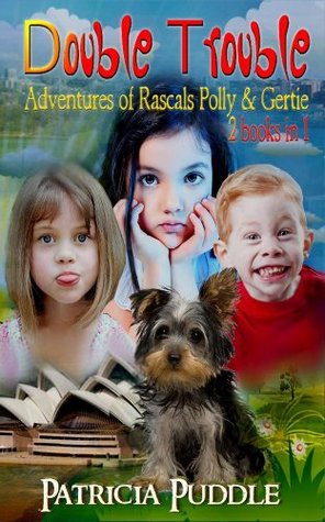 Double Trouble: ‘Adventures of Rascals Polly & Gertie’ 2 Books in 1.