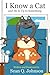 I Know a Cat and He Is Up to Something by Sean Johnson