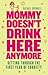 Mommy Doesn't Drink Here Anymore by Rachael Brownell