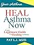 Your Asthma : Heal Asthma Now ~ Your Legitimate Guide To Healing Asthma (Your Asthma Series Book 1)