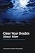 Clear Your Doubts About Islam: 50 Answers to Common Questions