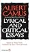 Lyrical and Critical Essays by Albert Camus Lyrical and Critical Essays by Albert Camus