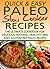 Paleo Slow Cooker Recipes: The Ultimate Cookbook for Delicious, Natural, Healthy, and Easy Gluten-Free Recipes (Quick and Easy Series)