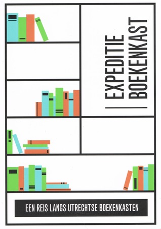 Expeditie boekenkast. Een reis langs Utrechtse boekenkasten