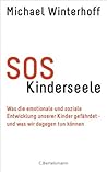 SOS Kinderseele by Michael Winterhoff