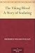 The Viking Blood A Story of Seafaring