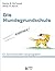 Die Hundegrundschule: Ein Sechs-Wochen-Lernprogramm (German Edition)